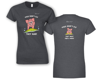 Pigs Don't Fly - Surfing - Beach & Sure Leisure Wear Womens' Slim Fit T-Shirt