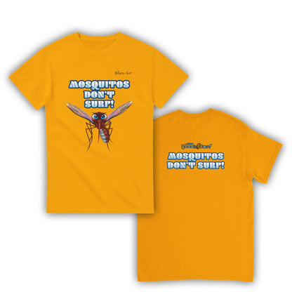 Mosquitos Don't Surf T-Shirt