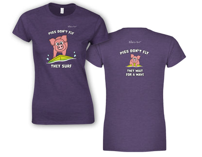 Pigs Don't Fly - Surfing - Beach & Sure Leisure Wear Womens' Slim Fit T-Shirt
