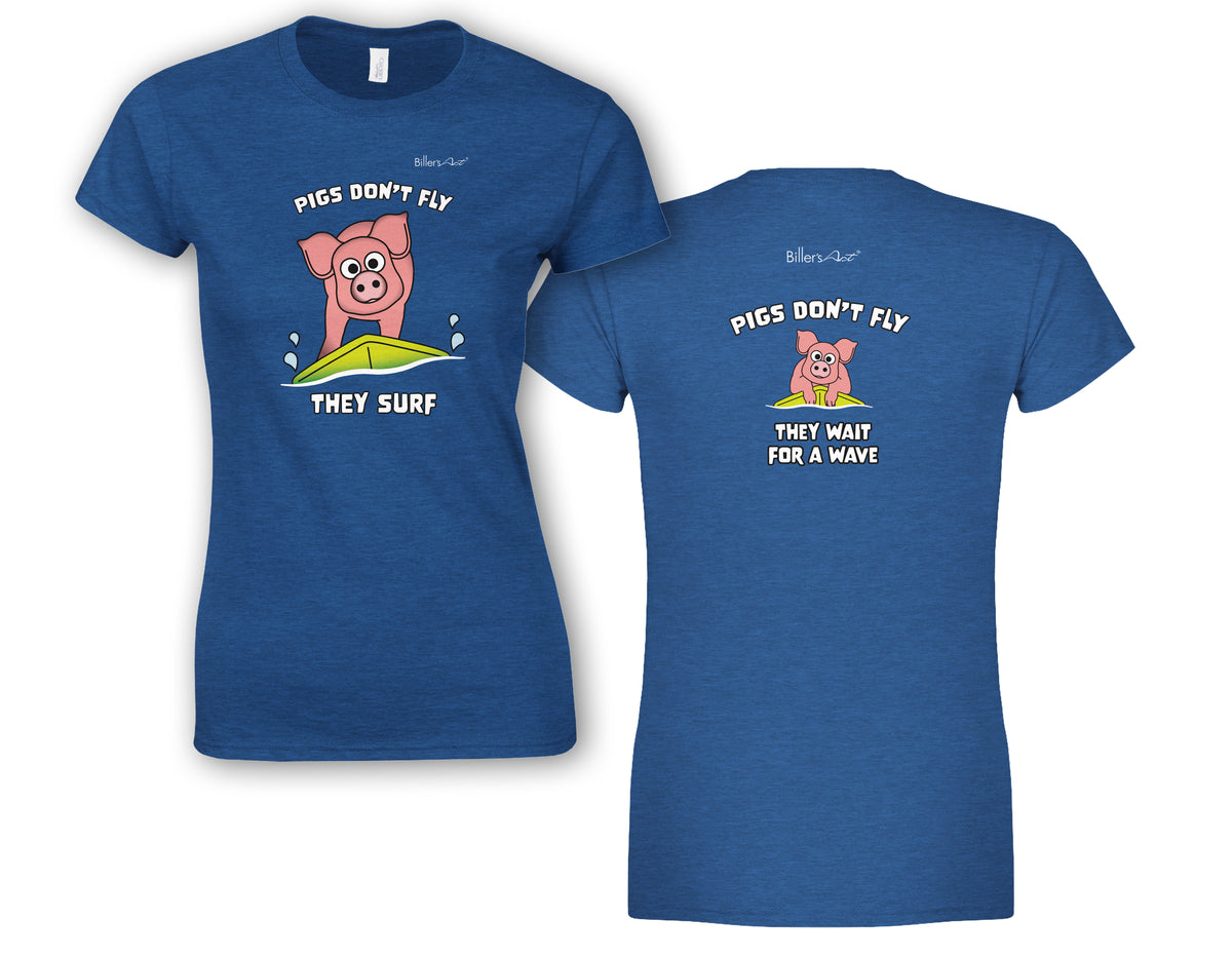 Pigs Don't Fly - Surfing - Beach & Sure Leisure Wear Womens' Slim Fit T-Shirt