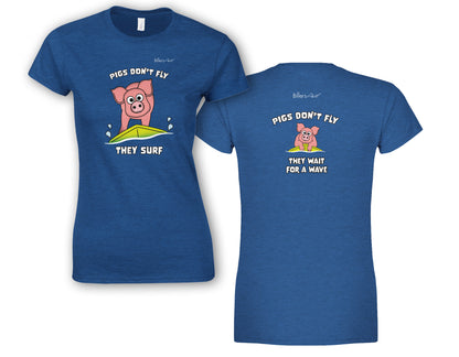 Pigs Don't Fly - Surfing - Beach & Sure Leisure Wear Womens' Slim Fit T-Shirt