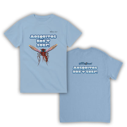 Mosquitos Don't Surf T-Shirt