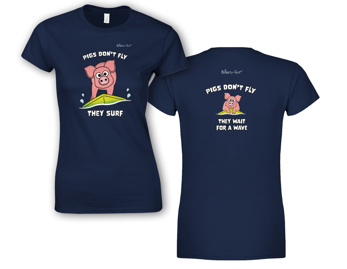 Pigs Don't Fly - Surfing - Beach & Sure Leisure Wear Womens' Slim Fit T-Shirt