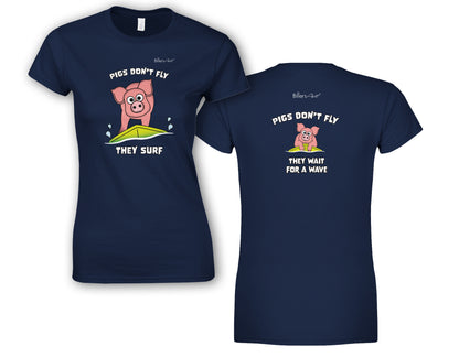 Pigs Don't Fly - Surfing - Beach & Sure Leisure Wear Womens' Slim Fit T-Shirt