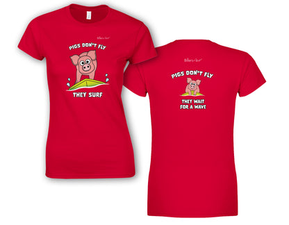 Pigs Don't Fly - Surfing - Beach & Sure Leisure Wear Womens' Slim Fit T-Shirt