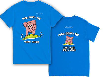Pigs Don't Fly - Surfing T-Shirt - Beach & Sure Leisure Wear