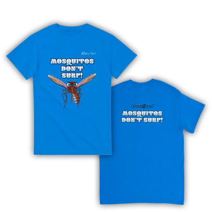 Mosquitos Don't Surf T-Shirt