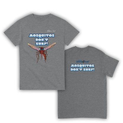 Mosquitos Don't Surf T-Shirt