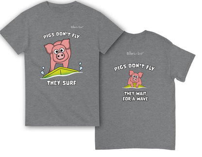 Pigs Don't Fly - Surfing T-Shirt - Beach & Sure Leisure Wear
