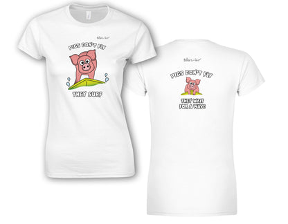 Pigs Don't Fly - Surfing - Beach & Sure Leisure Wear Womens' Slim Fit T-Shirt