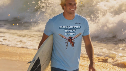 Mosquitos Don't Surf T-Shirt